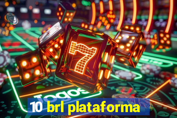 10 brl plataforma